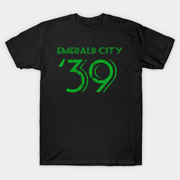 Emerald City '39! T-Shirt by CYCGRAPHX